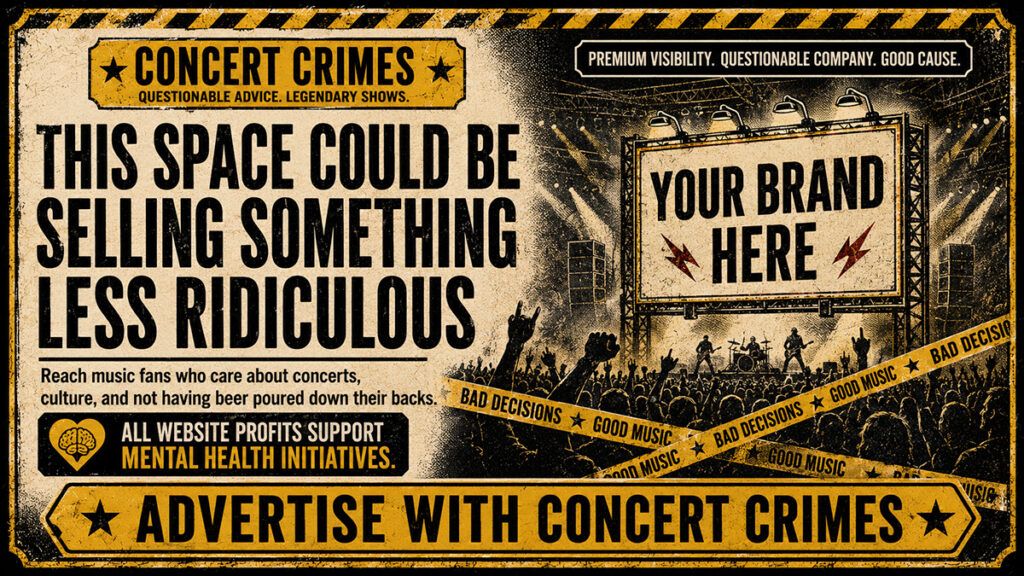 Advertise with Concert Crimes — Prime Real Estate for Brands